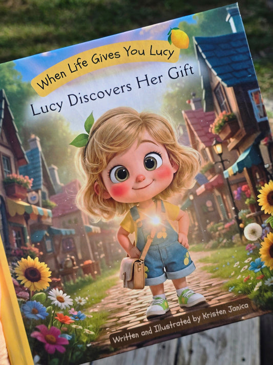 When Life Gives You Lucy - Lucy Discovers Her Gift (Hardcover)